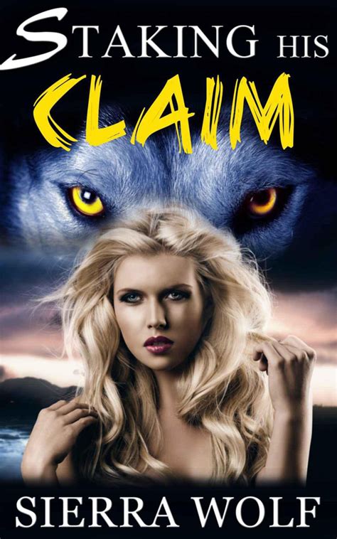 STAKING HIS CLAIM BBW ALPHA MALE WEREWOLF PARANORMAL ROMANCE EROTICA Read Online Free Book By