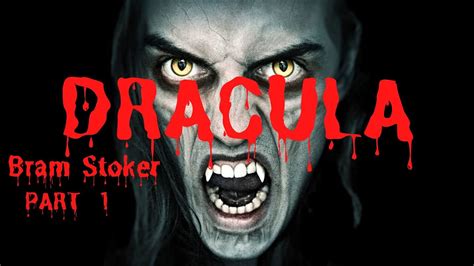 Dracula Bram Stoker Part 1 2 Full Audiobook With Chapter Guide Youtube