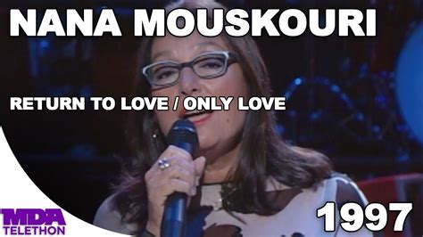 Nana Mouskouri Return To Love And Only Love 1997 Mda Telethon