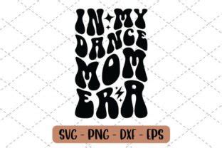 In My Dance Mom Era PNG SVG Retro Trend Graphic By Millerleslies26