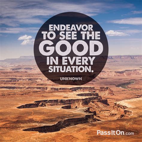 “endeavor To See The Good In Every The Foundation For A Better Life