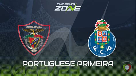 Santa Clara Vs FC Porto Preview Prediction 2022 23 Portuguese