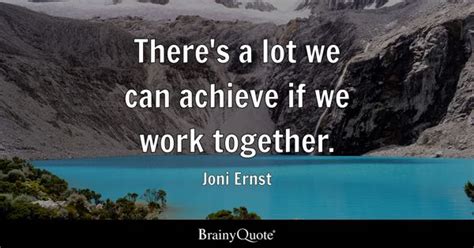 Joni Ernst - There's a lot we can achieve if we work...