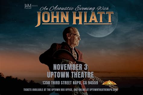 Jam Cellars Presents John Hiatt Uptown Theatre Napa