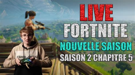 Je Test La Nouvelle Saison Fortnite En Live Youtube