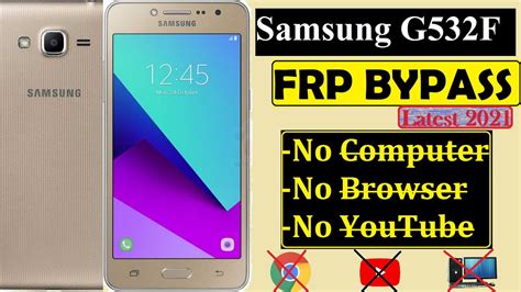 Samsung G532F Grand Prime Plus FRP Bypass No Browser No PC 2021