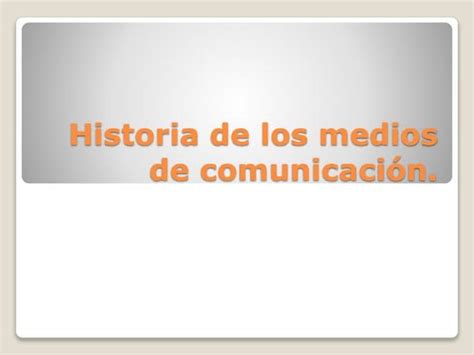 Historia De La Evolucion De La Comunicacion