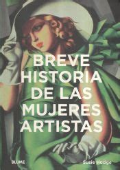 Breve Historia De Las Mujeres Artistas Susie Hodge