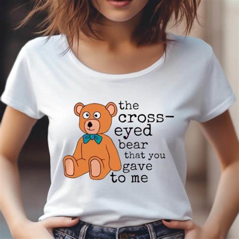 Cross Eyed Bear Svg Misheard Song Lyrics Shirt Hersmiles