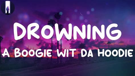 🔴 A Boogie Wit Da Hoodie Drowning Lyric Video Im Drownin Youtube