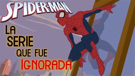 La Serie Mas Infravalorada De Spiderman Marvel S Spiderman YouTube