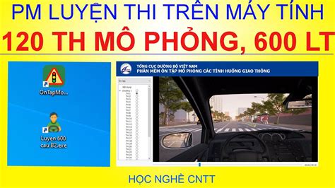 Hướng Dẫn Cài đặt Và Thi Thử Trên Phần Mềm 120 Tình Huống Mô Phỏng Giao