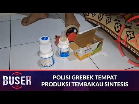 Full Polisi Gerebek Tempat Produksi Tembakau Sintesis Buser Youtube