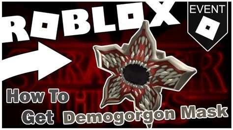 Event How To Get The Demogorgon Mask Roblox Youtube