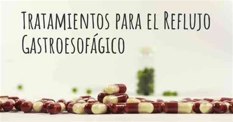 Cu Les Son Los Mejores Tratamientos Del Reflujo Gastroesof Gico