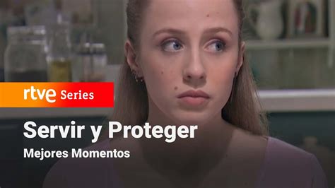 Servir Y Proteger Cap Tulo Mejores Momentos Rtve Series Youtube