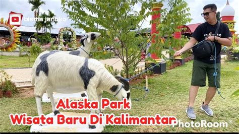 Wisata Baru Alaska Park Banjarbaru Seperti Di Luar Negri Youtube