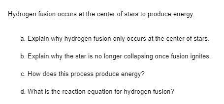 Solved Hydrogen fusion occurs at the center of stars to | Chegg.com