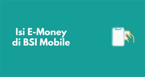 Isi E Money Mandiri Lewat BSI Mobile Cara Biayanya Mogamugi