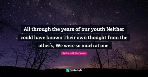 All Through The Years Of Our Youth Neither Could Have Known Their Own