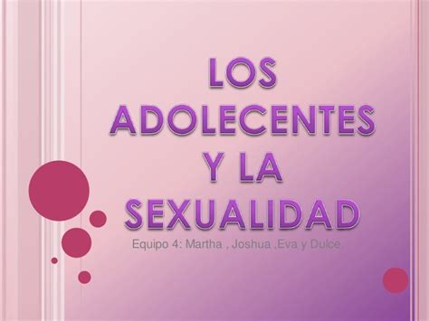 Los Adolescentes Y La Sexualidad