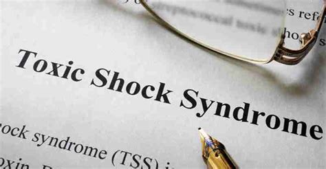 Understanding Toxic Shock Syndrome Tss Causes And Preventive