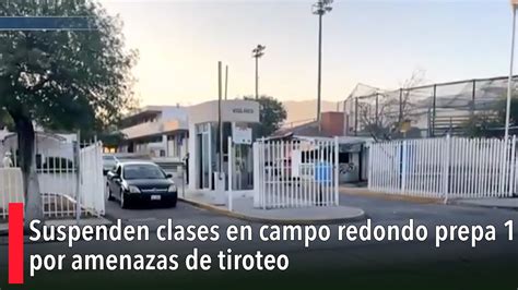 Suspenden Clases En Campo Redondo Prepa Por Amenazas De Tiroteo Youtube