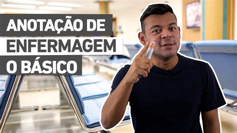 Anota O De Enfermagem O B Sico Youtube