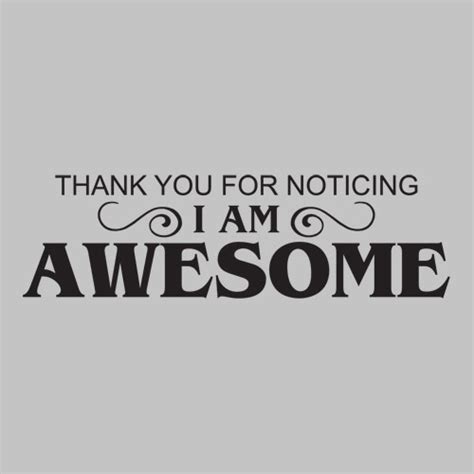 I Am Awesome I Am Awesome Best Quotes Inspirational Quotes