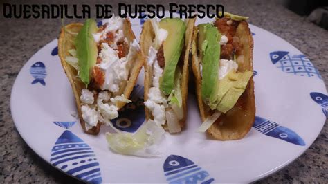 Como Hacer Quesadilla De Queso Fresco Super Facil Youtube