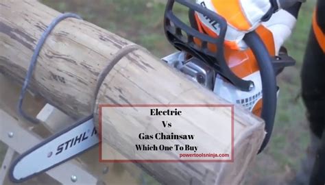 Electric Vs Gas Chainsaw: 5 Differences You Can Relate