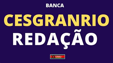 REDAÇÃO BANCA CESGRANRIO YouTube