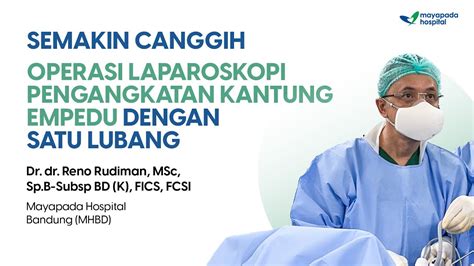 Semakin Canggih Operasi Laparoskopi Pengangkatan Kantung Empedu Dengan