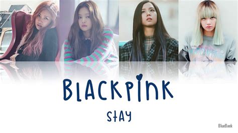 Blackpink Stay Han Rom Eng Color Coded Lyrics Youtube