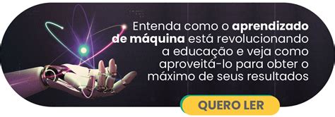 Entenda Como O Aprendizado De M Quina Est Revolucionando A Educa O E