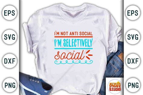 Im Not Anti Social Im Selectively Social Graphic By Craftstudio