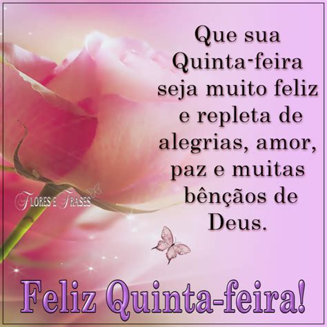 Flores E Frases Que Sua Quinta Feira Seja Muito Feliz Frases