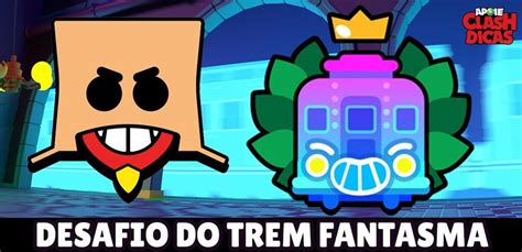 Brawlstarsdicas Br On Twitter Desafio Do Trem Fantasma