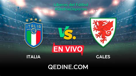 Italia Vs Gales En Vivo Horarios Y Canales Tv D Nde Ver El Partido