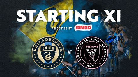 XI Notes Presented By BIMBO Union At Inter Miami CF Philadelphia Union