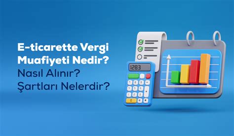 E Ticarette Vergi Muafiyeti Nedir Nas L Al N R Artlar Nelerdir