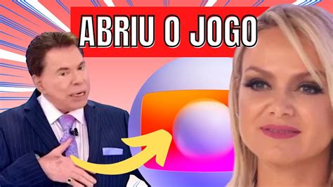 SILVIO SANTOS Abre O Jogo E Fala Sobre Suposta Ida De Eliana Para A