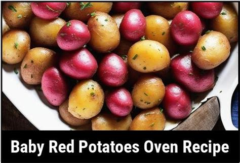 Baby Red Potatoes Oven Recipe A Heavenly Delight