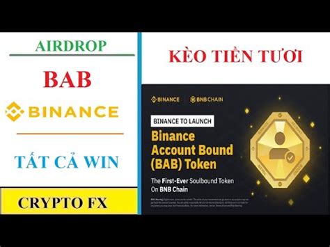 Crypto Fx Kèo tiền tươi Airdrop Mint BAB token từ sàn Binance Tất