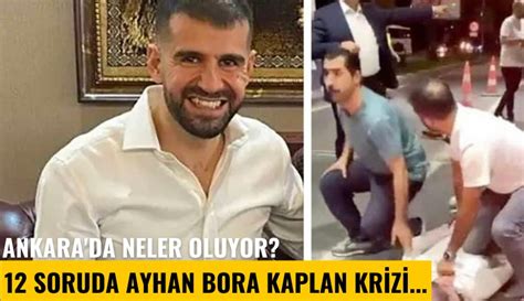 Ankara Da Neler Oluyor Te Soruda Ayhan Bora Kaplan Krizi