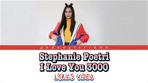 STEPHANIE POETRI I LOVE YOU 3000 LIRIK VIDEO YouTube