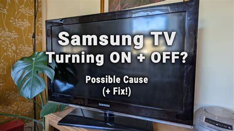 Samsung Tv Turning On And Off Keeps Restarting Causes Fixes