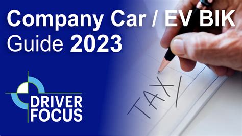 Don T Fear The Taxman Company Car Ev Bik Guide Driverfocus