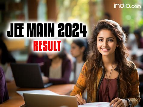 Jee Mains Result 2024 On April 25 Session 2 Exams Paper 1 Beb Tech Underway