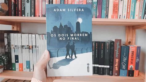 Os Dois Morrem No Final Pdf - Os Dois Morrem no Final: Um Livro Emocionante (Resenha)